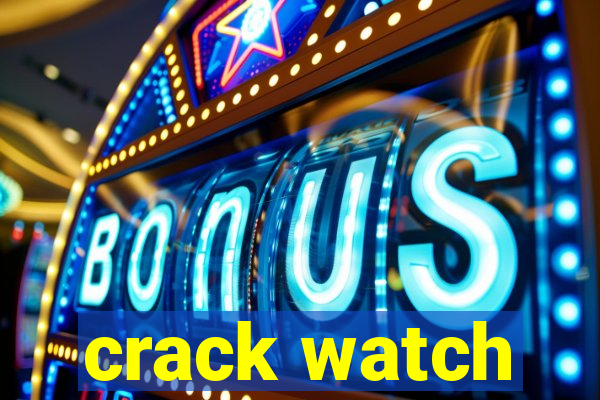 crack watch